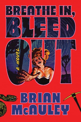 Breathe In, Bleed Out by Brian McAuley