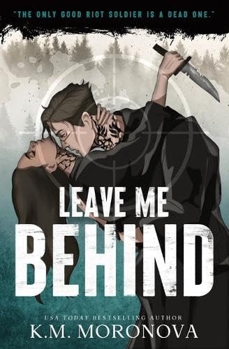 Leave Me Behind by K. M. Moronova