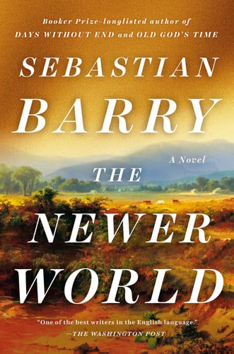 The Newer World by Sebastian Barry