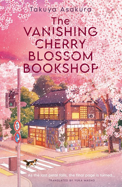 The Vanishing Cherry Blossom Bookshop by Takuya Asakura