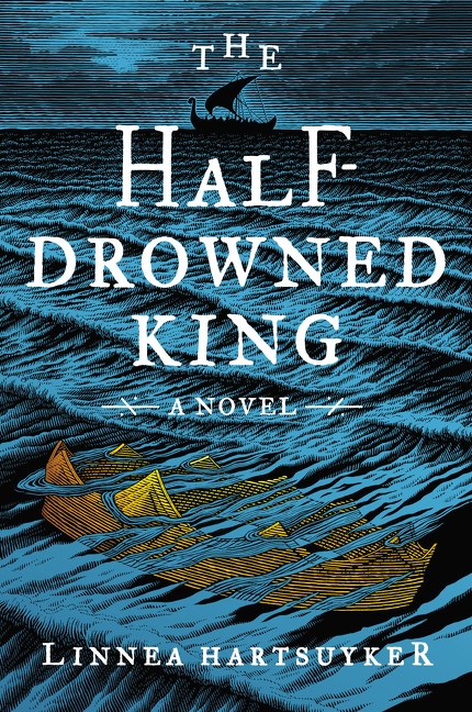 The Half-Drowned King by Linnea Hartsuyker