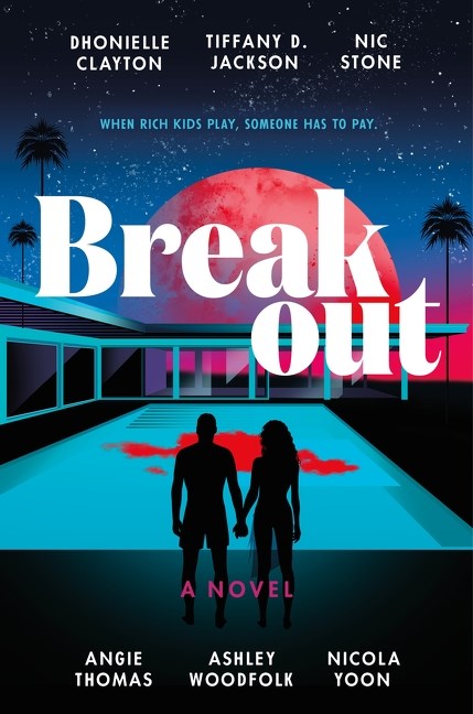 Breakout by Dhonielle Clayton, Tiffany D. Jackson, Nic Stone, Angie Thomas, Ashley Woodfolks, Nicola Yoon