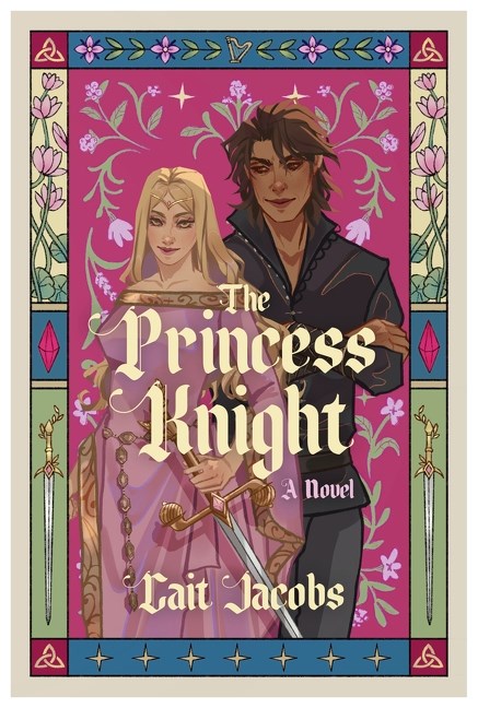 The Princess Knight by Cait Jacobs (Preorder)