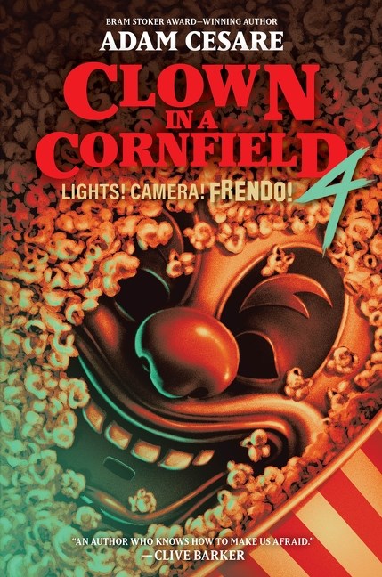 Clown in a Cornfield 4: Lights! Camera! Frendo! by Adam Cesare