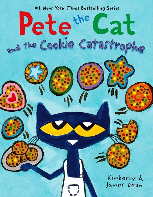 Pete the Cat and the Cookie Catastrophe by James Dead, Kimberly Dean