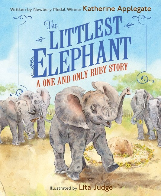 The Littlest Elephant by Katherine Applegate, Lita Judge