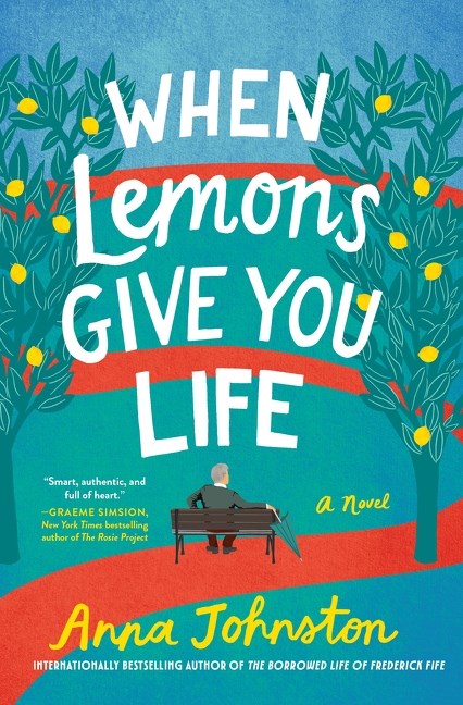 When Life Gives You Lemons by Anna Johnston