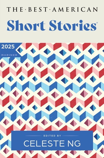 The Best American Short Stories 2025 by Celeste Ng, Nicole A. Lamy