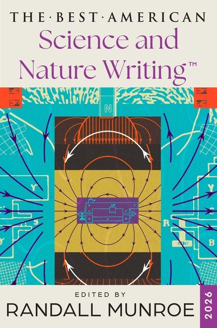 The Best American Science and Nature Writing 2026 by Randall Munroe, Jamie Green