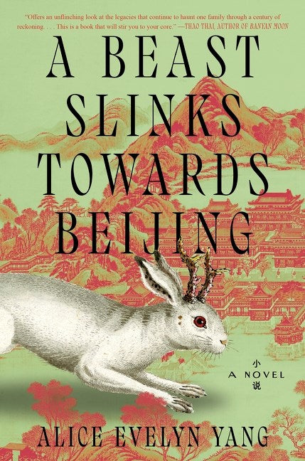 A Beast Slinks Towards Beijing by Alice Evelyn Yang