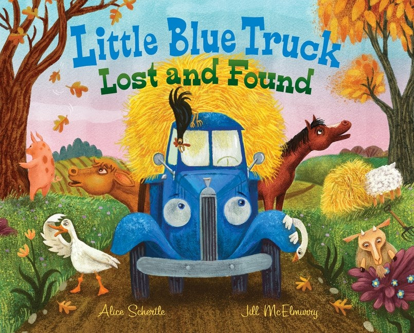 Little Blue Truck Lost and Found by Alice Schertle, Jill McElmurry