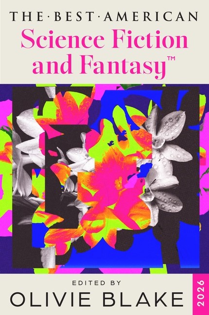 The Best American Science Fiction and Fantasy 2026 by Olivie Blake, John Jospeh Adams
