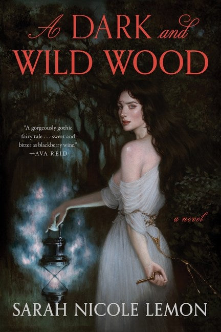 A Dark and Wild Wood by Sarah Nicole Lemon