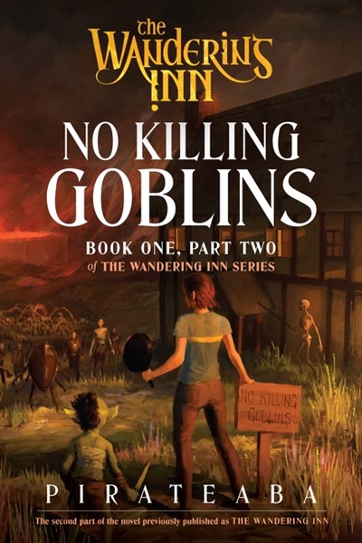 No Killing Goblins: Book One, Part Two of The Wandering Inn Series by pirateaba