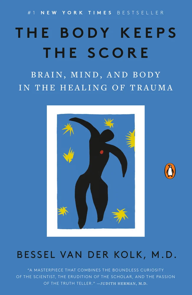The Body Keeps The Score by Bessel van der Kolk M.D.