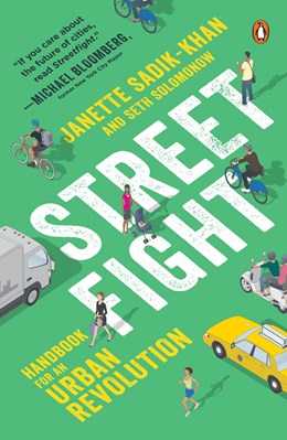Streetfight by Janette Sadik-Khan, Seth Solomonow