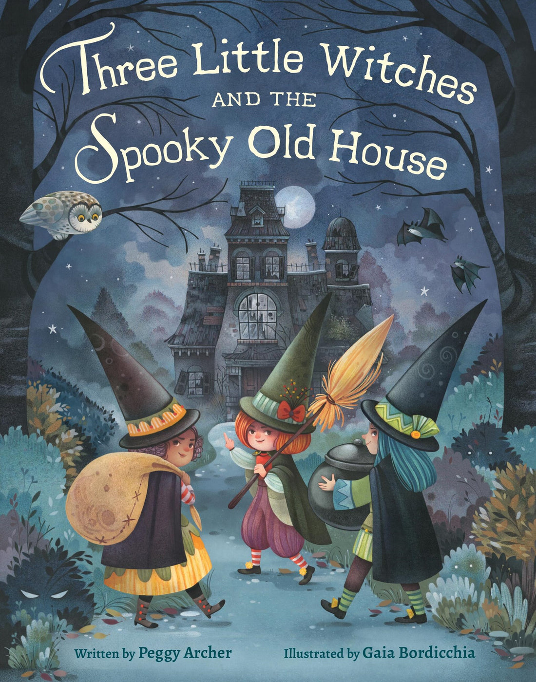 Three Little Witches and the Spooky Old House by Peggy Archer, Gaia Bordicchia