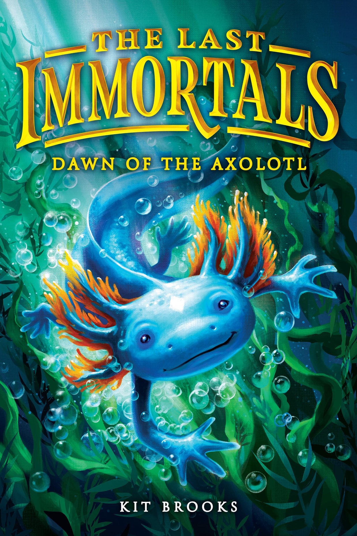 The Last Immortals: Dawn of the Axolotl by Kit Brooks