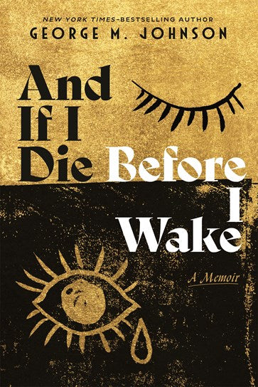 And If I Die Before I Wake by George M. Johnson