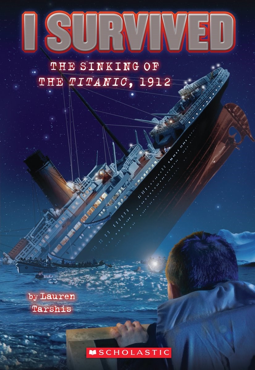 I Survived: The Sinking of the Titanic, 1912 by Lauren Tarshis