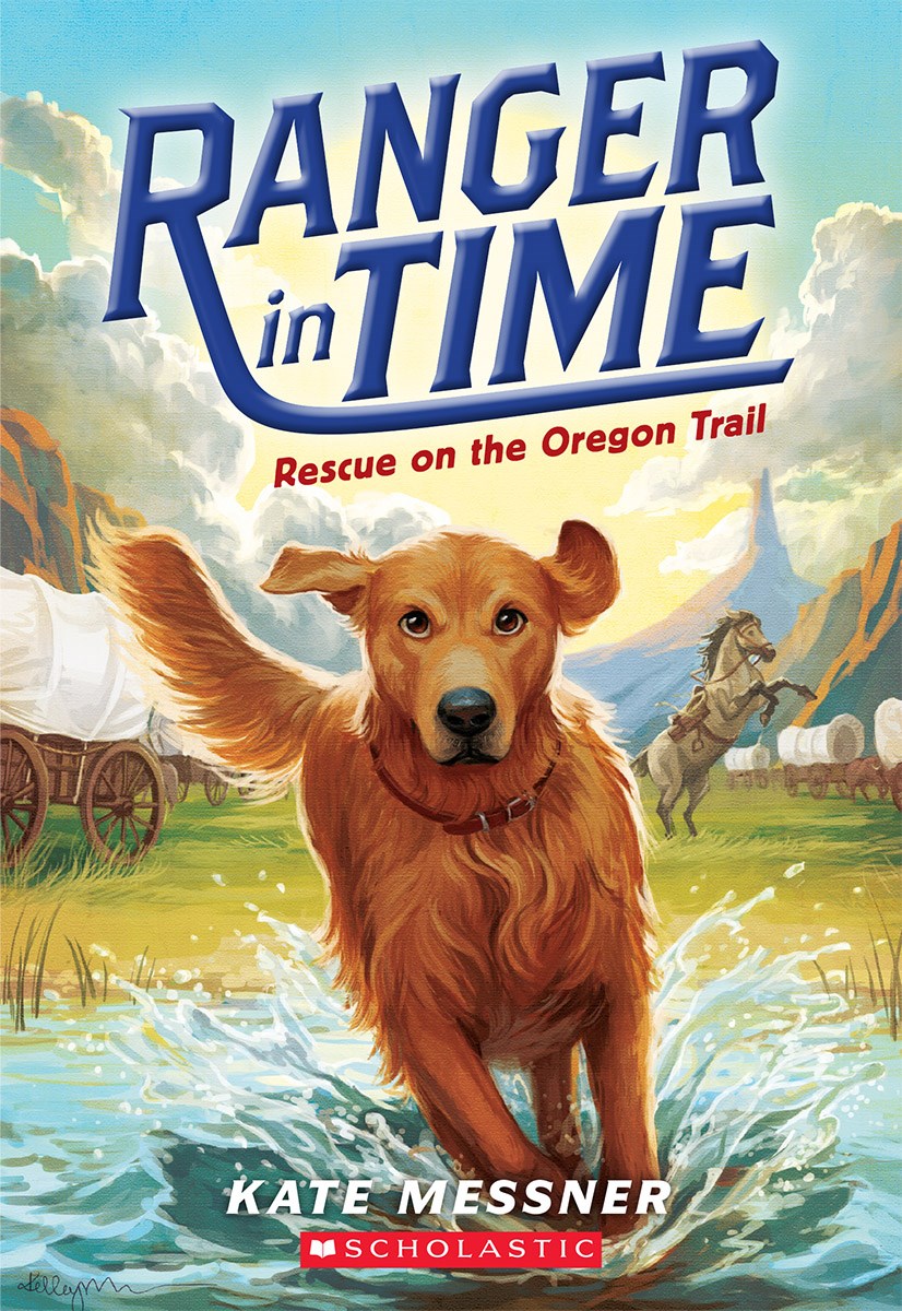 Ranger in Time: Rescue on the Oregon Trail by Kate Messner, Kelley McMorris
