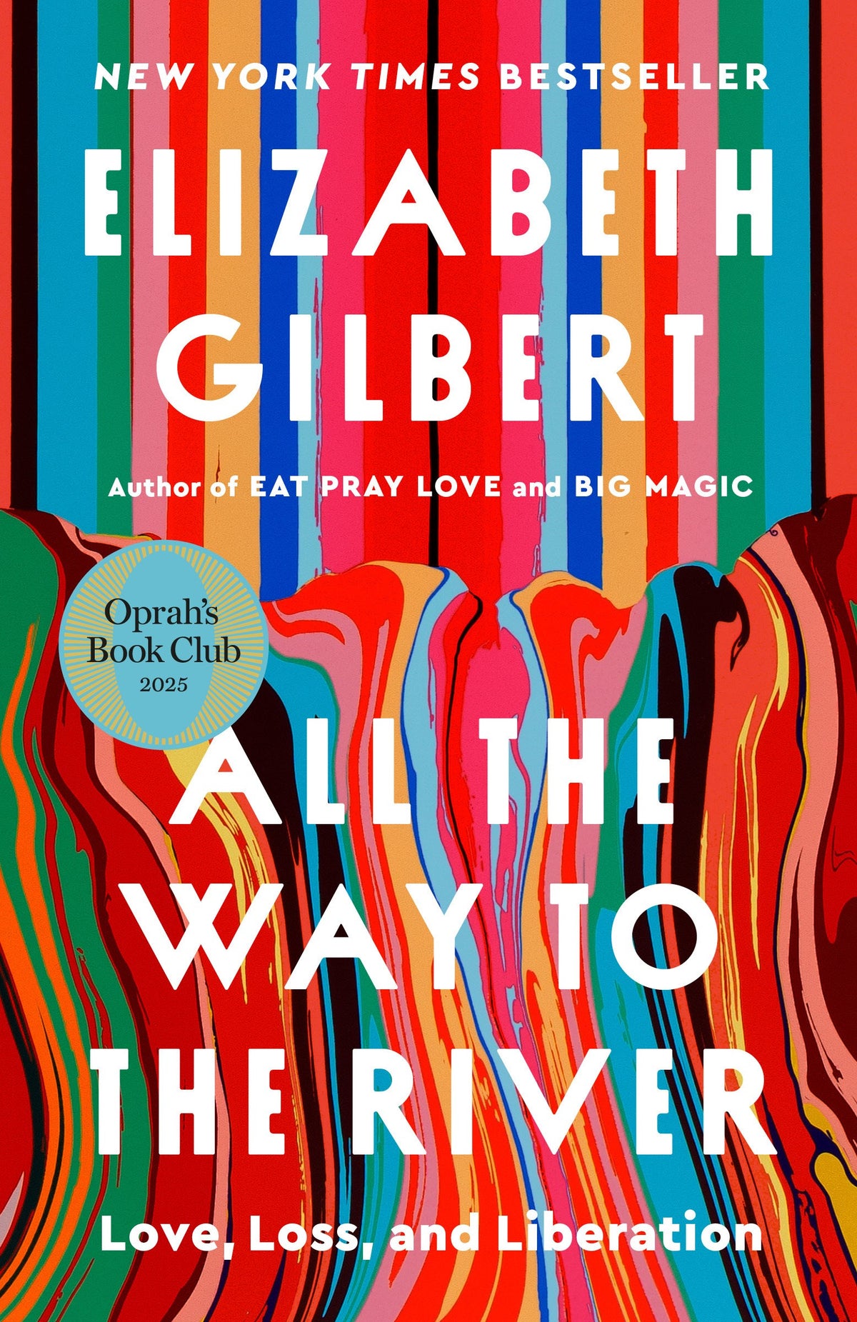 All the Way to the River by Elizabeth Gilbert