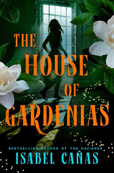 The House of Gardenias by Isabel Cañas