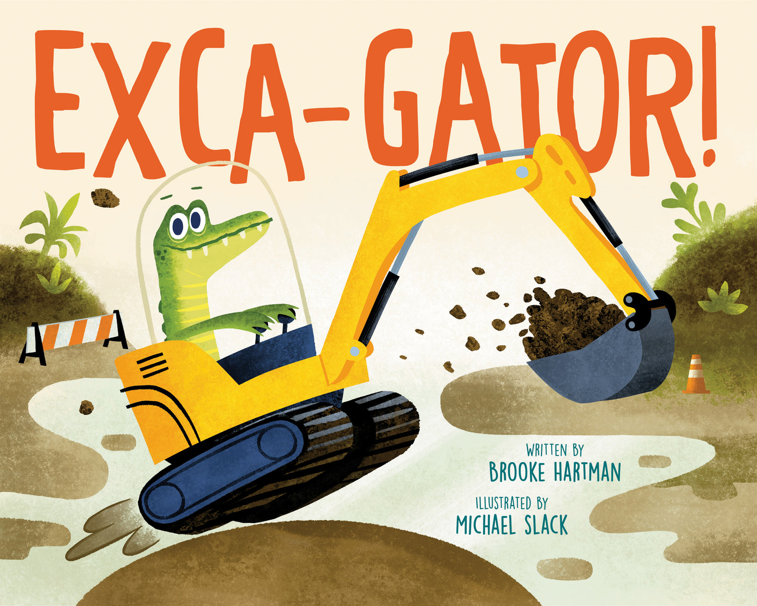 Exca-Gator! by Brooke Hartman, Michael Slack