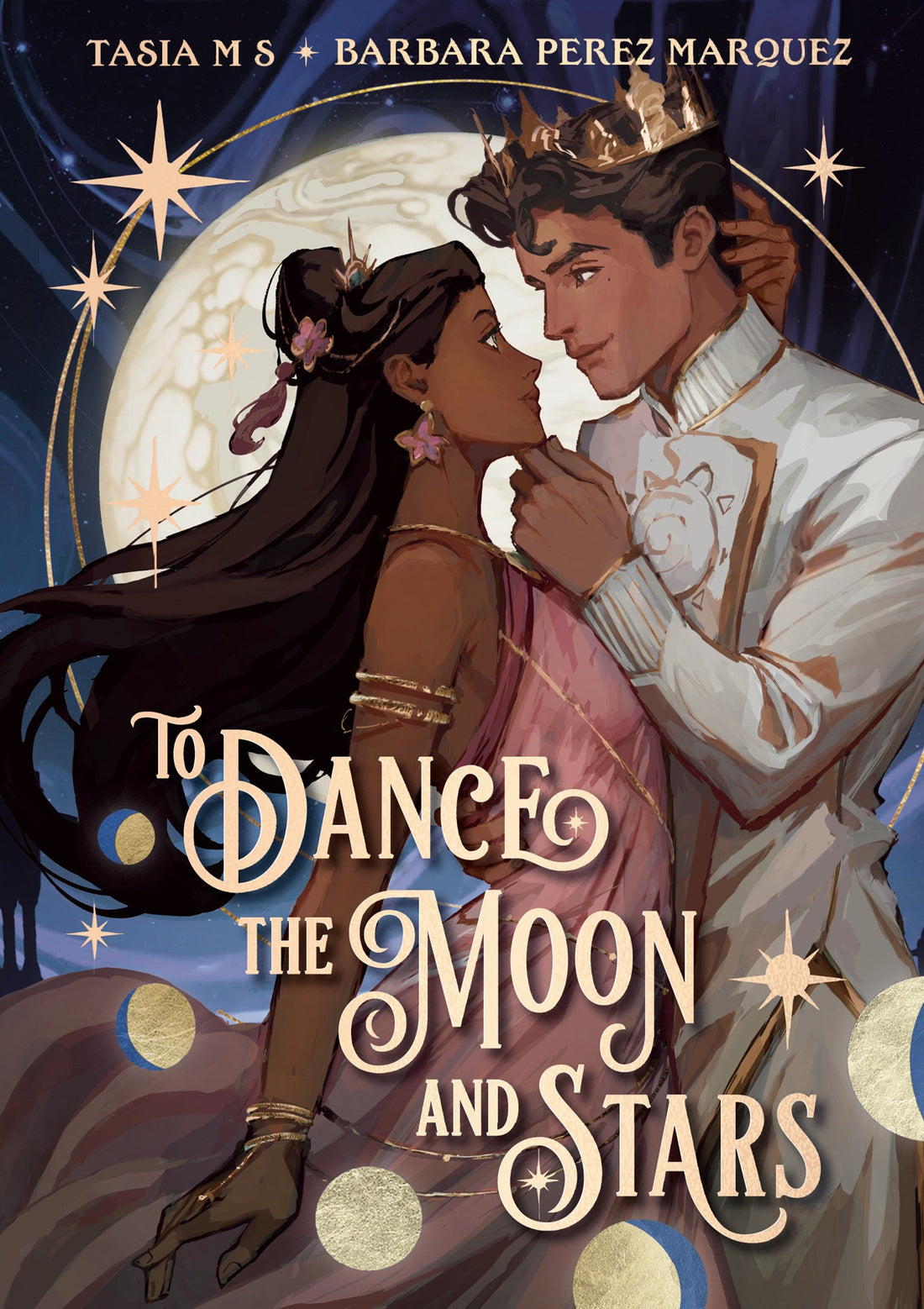 To Dance the Moon and Stars by Tasia M S, Barbara Perez Marquez
