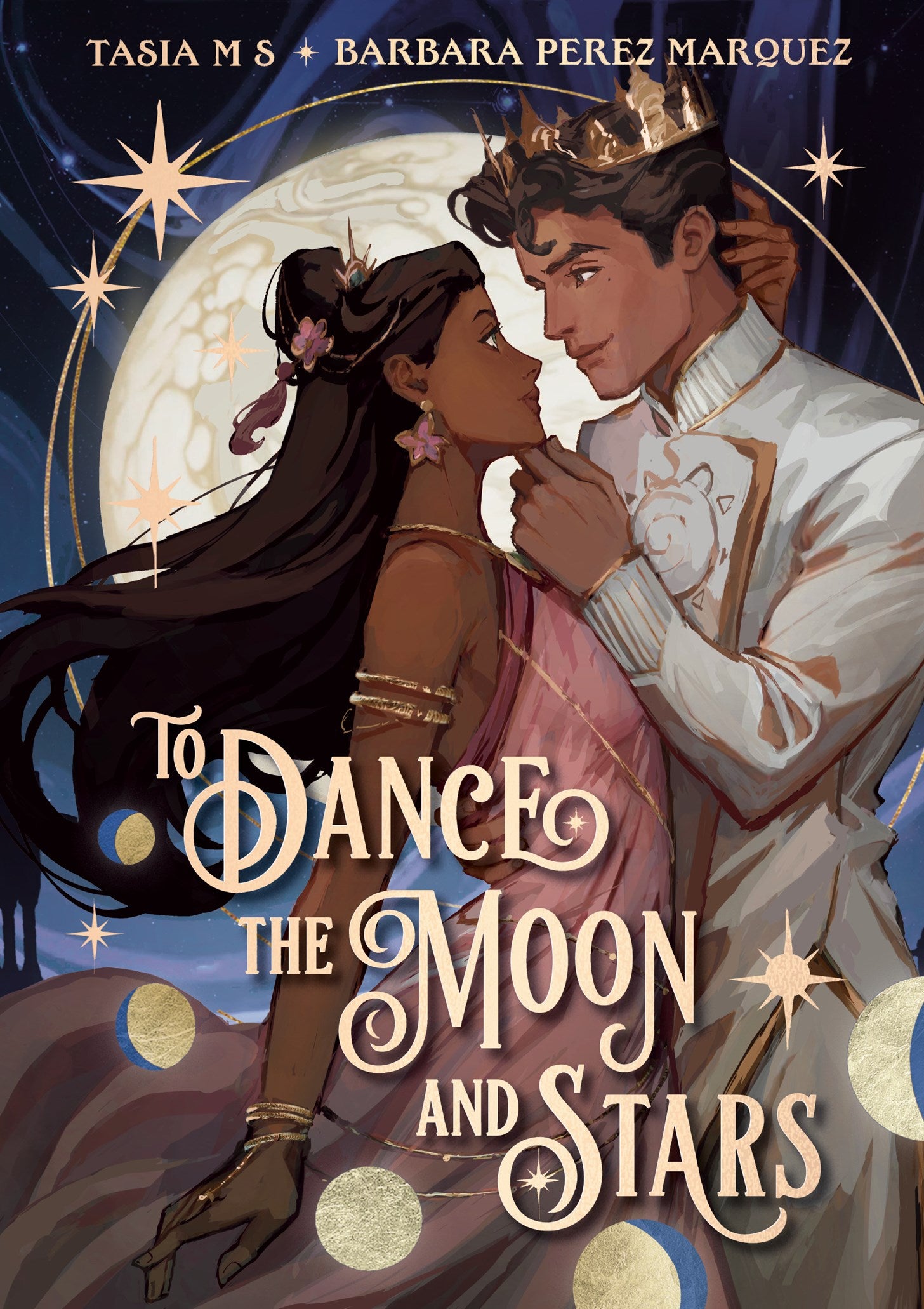 To Dance the Moon and Stars by Tasia M S, Barbara Perez Marquez
