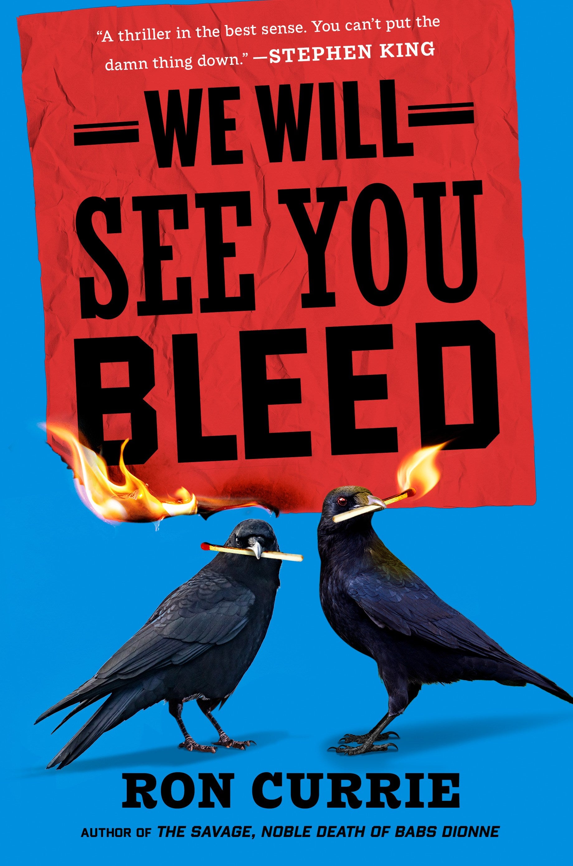 We Will See You Bleed by Ron Currie