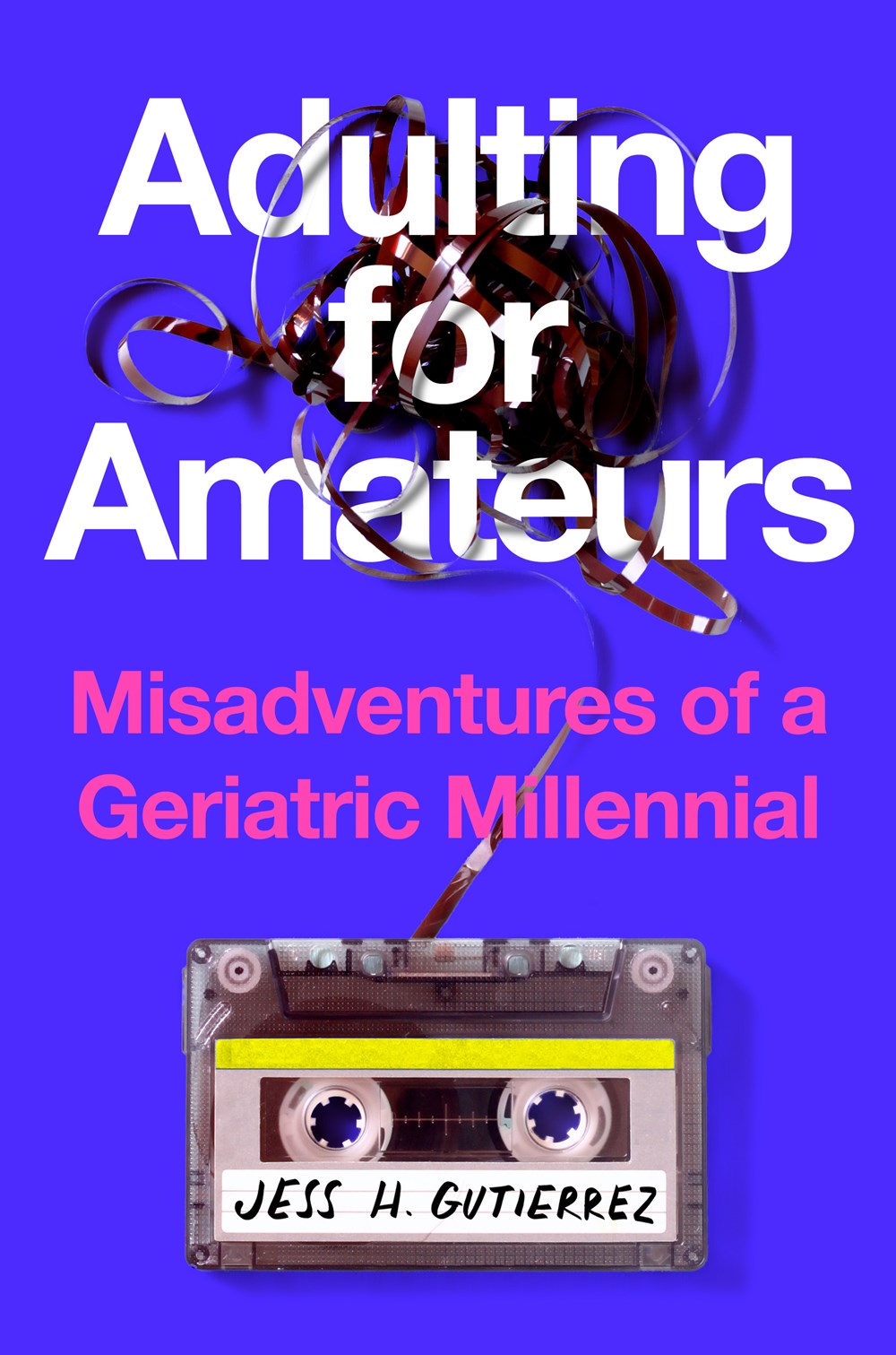 Adulting for Amateurs : Misadventures of a Geriatric Millennial by Jess H. Gutierrez (Signed)