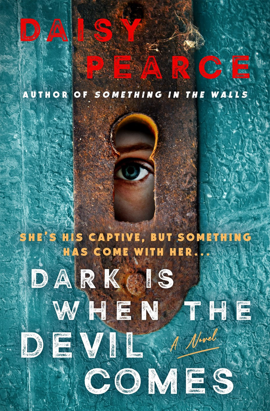 Dark Is When the Devil Comes A Novel by Daisy Pearce