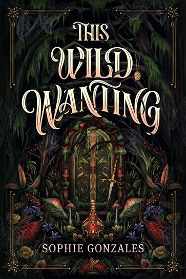 This Wild Wanting by Sophie Gonzales