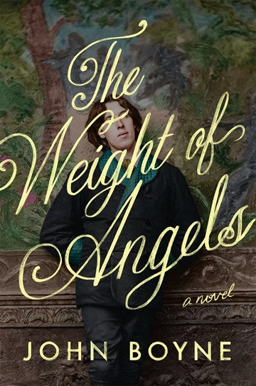 The Weight of Angels by John Boyne