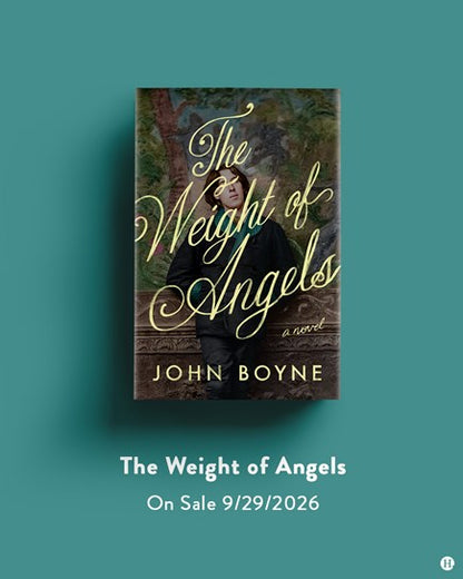 The Weight of Angels by John Boyne