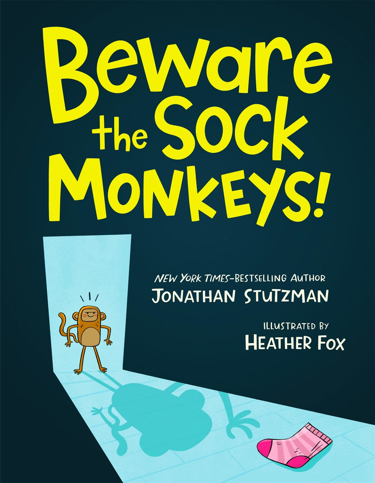 Beware the Sock Monkeys! by Jonathan Stutzman, Heather Fox
