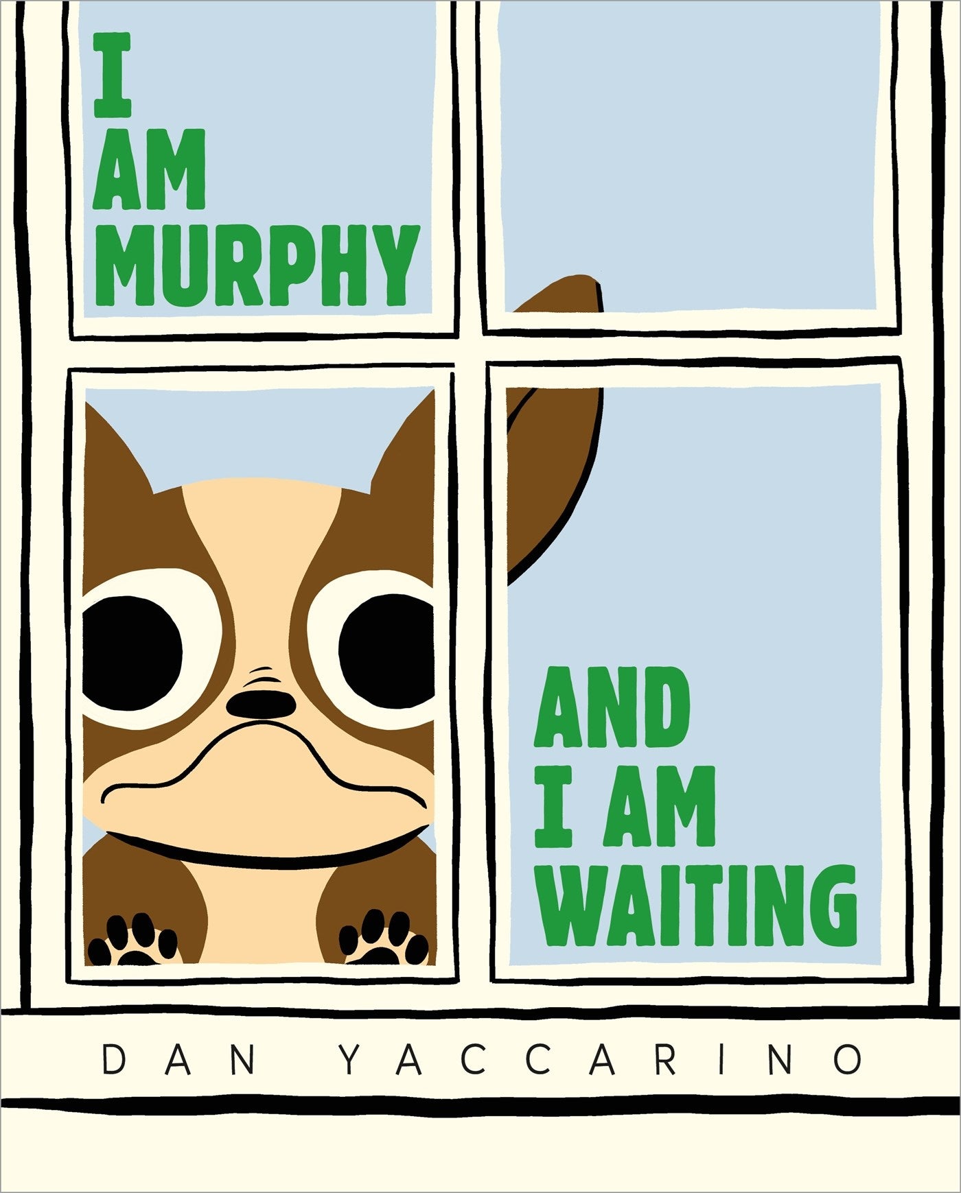 I Am Murphy and I Am Waiting by Dan Yaccarino