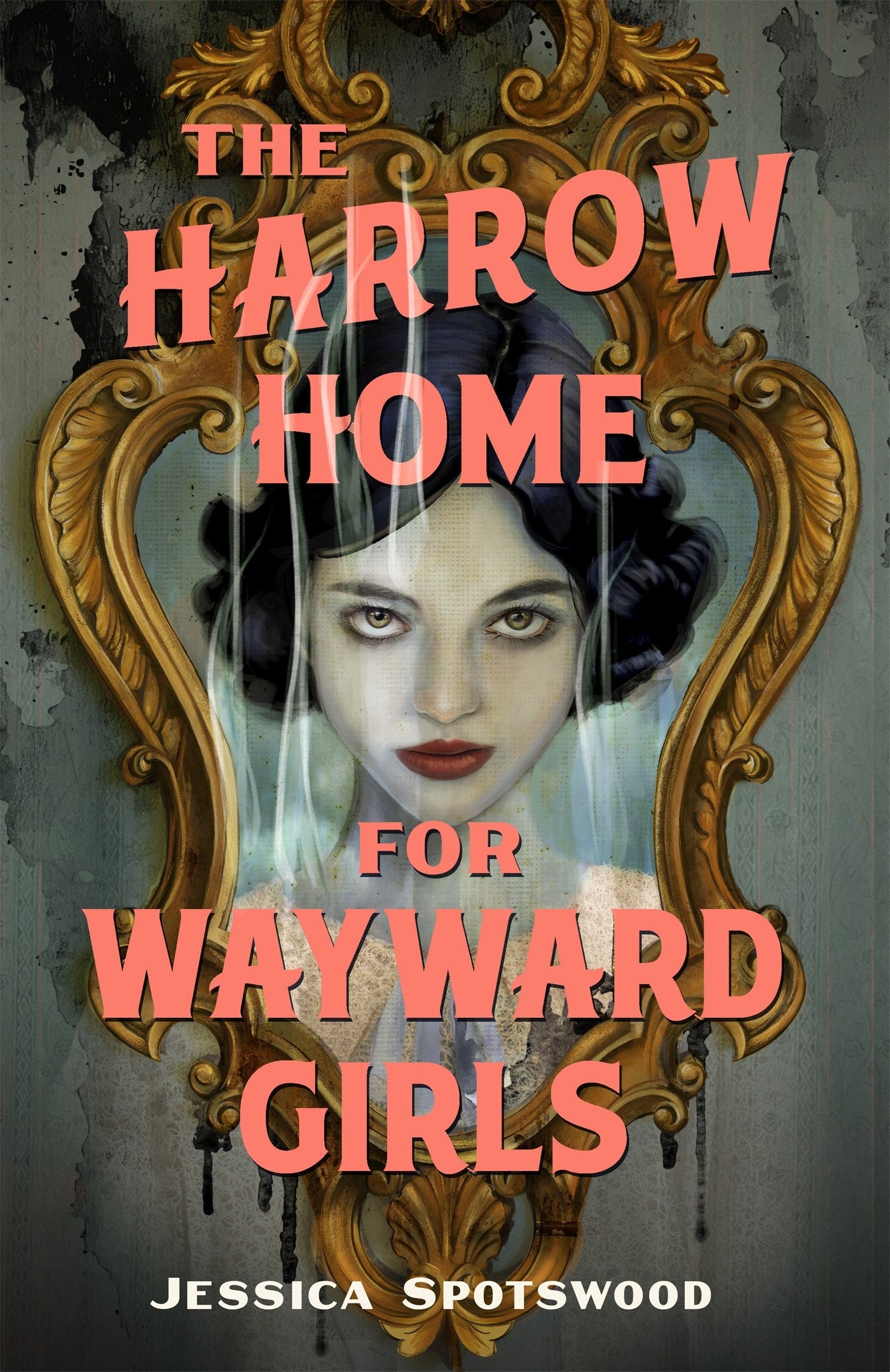 The Harrow Home for Wayward Girls by Jessica Spotswood