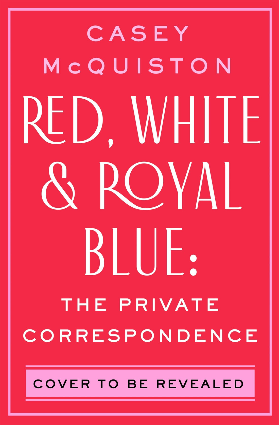 Red, White &amp; Royal Blue by Casey McQuiston