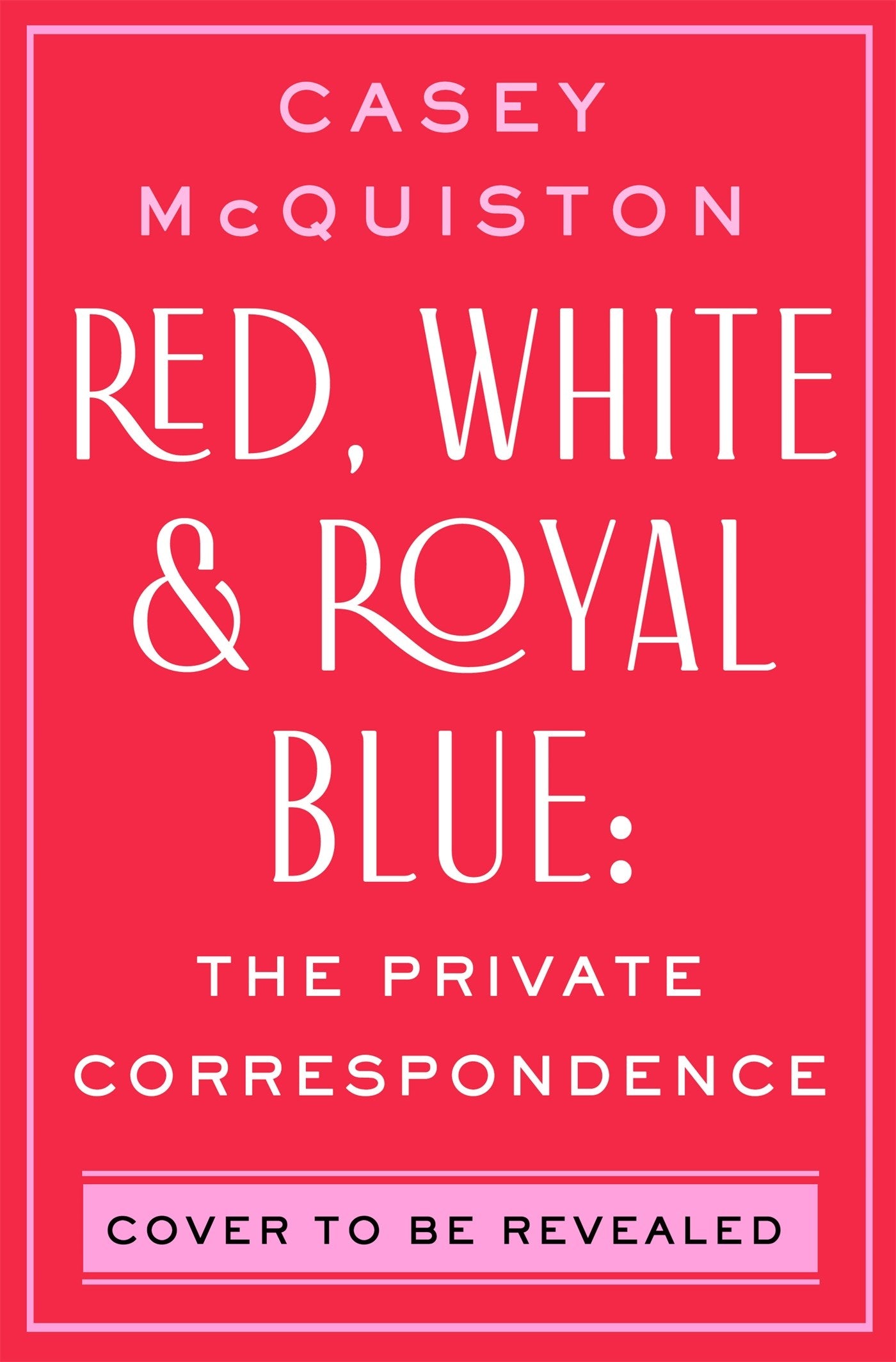 Red, White &amp; Royal Blue by Casey McQuiston