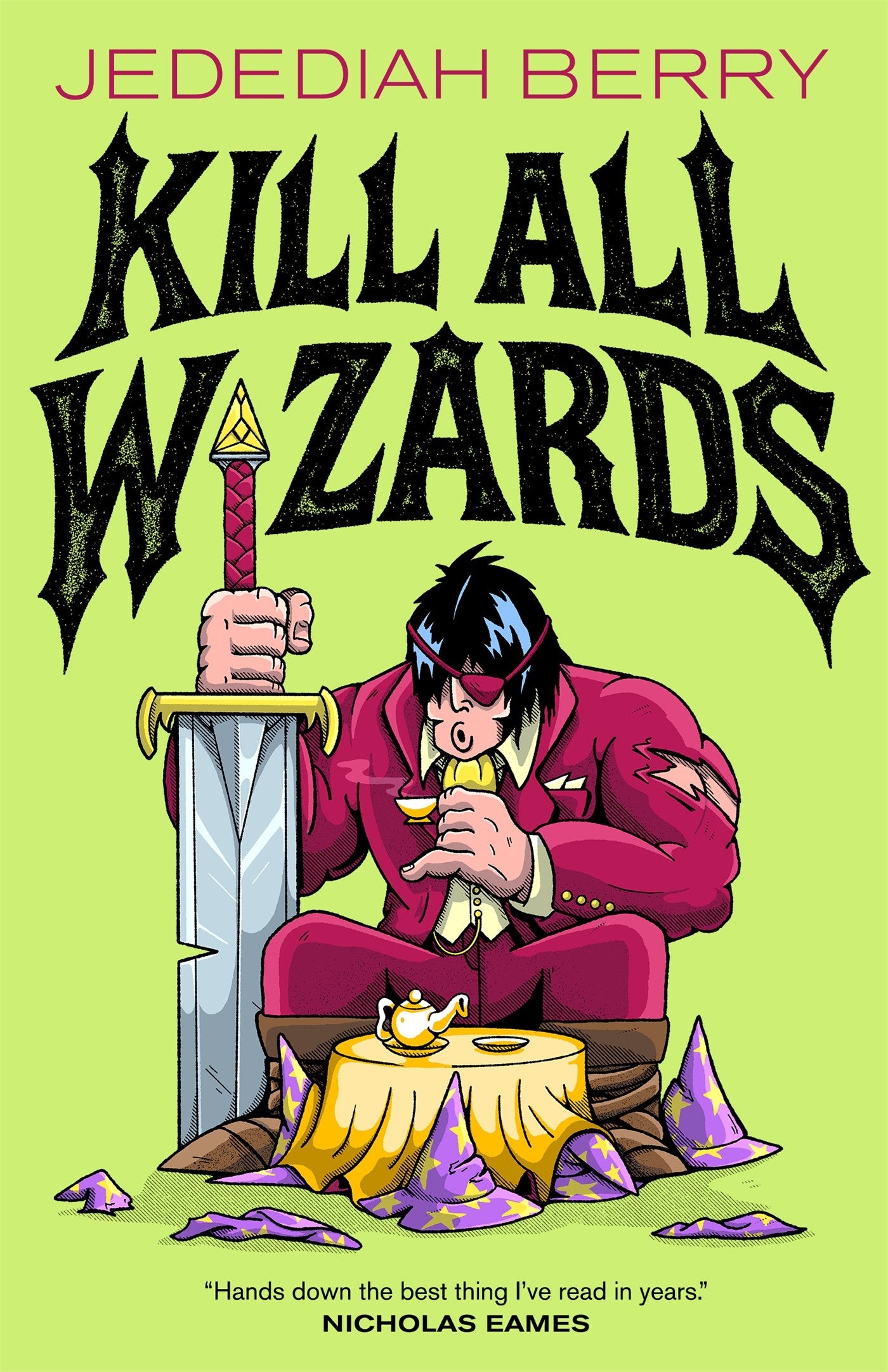 Kill All Wizards by Jedediah Berry