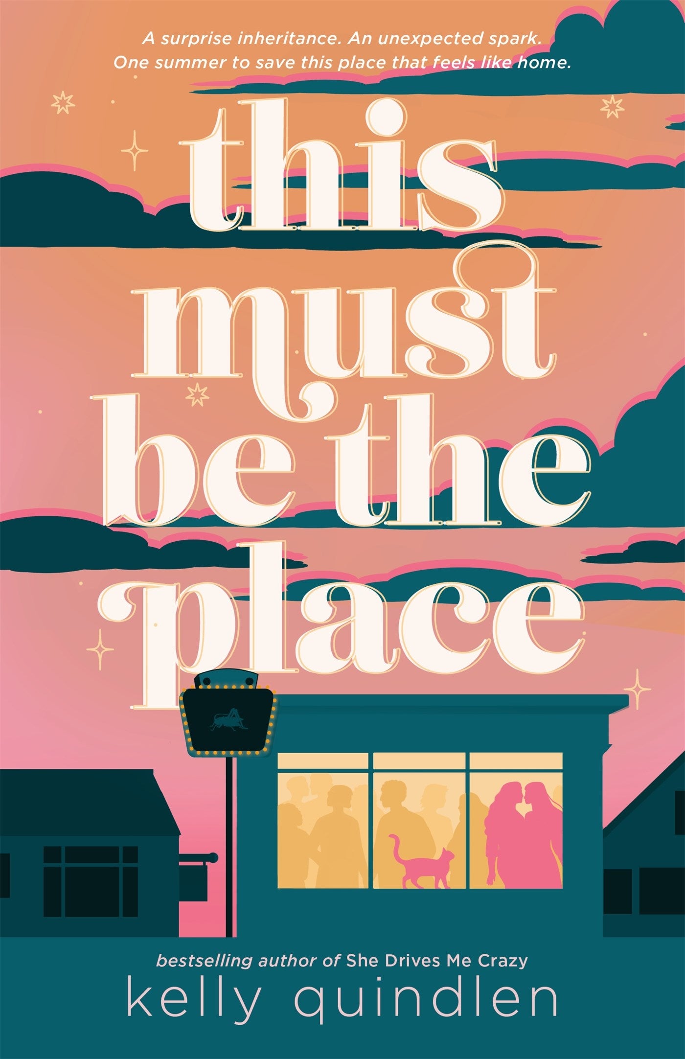 This Must Be the Place by Kelly Quindlen