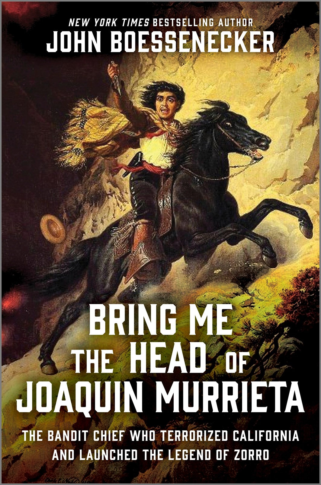 Bring Me the Head of Joaquin Murrieta by John Boessenecker