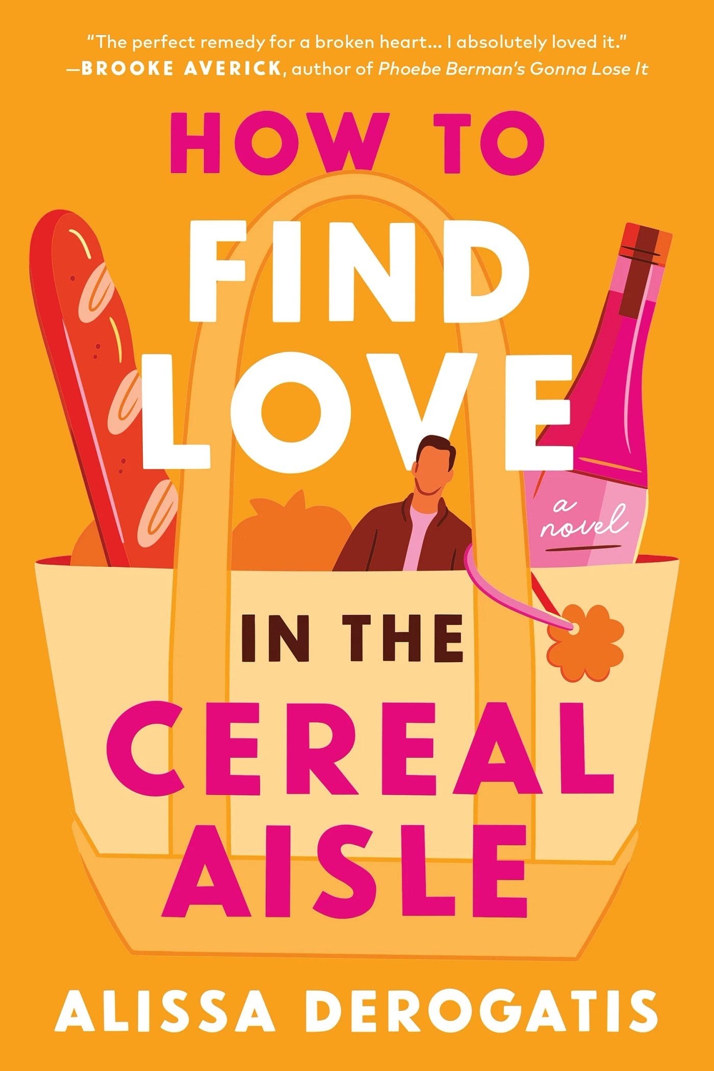 How to Find Love in the Cereal Aisle by Alissa DeRogatis