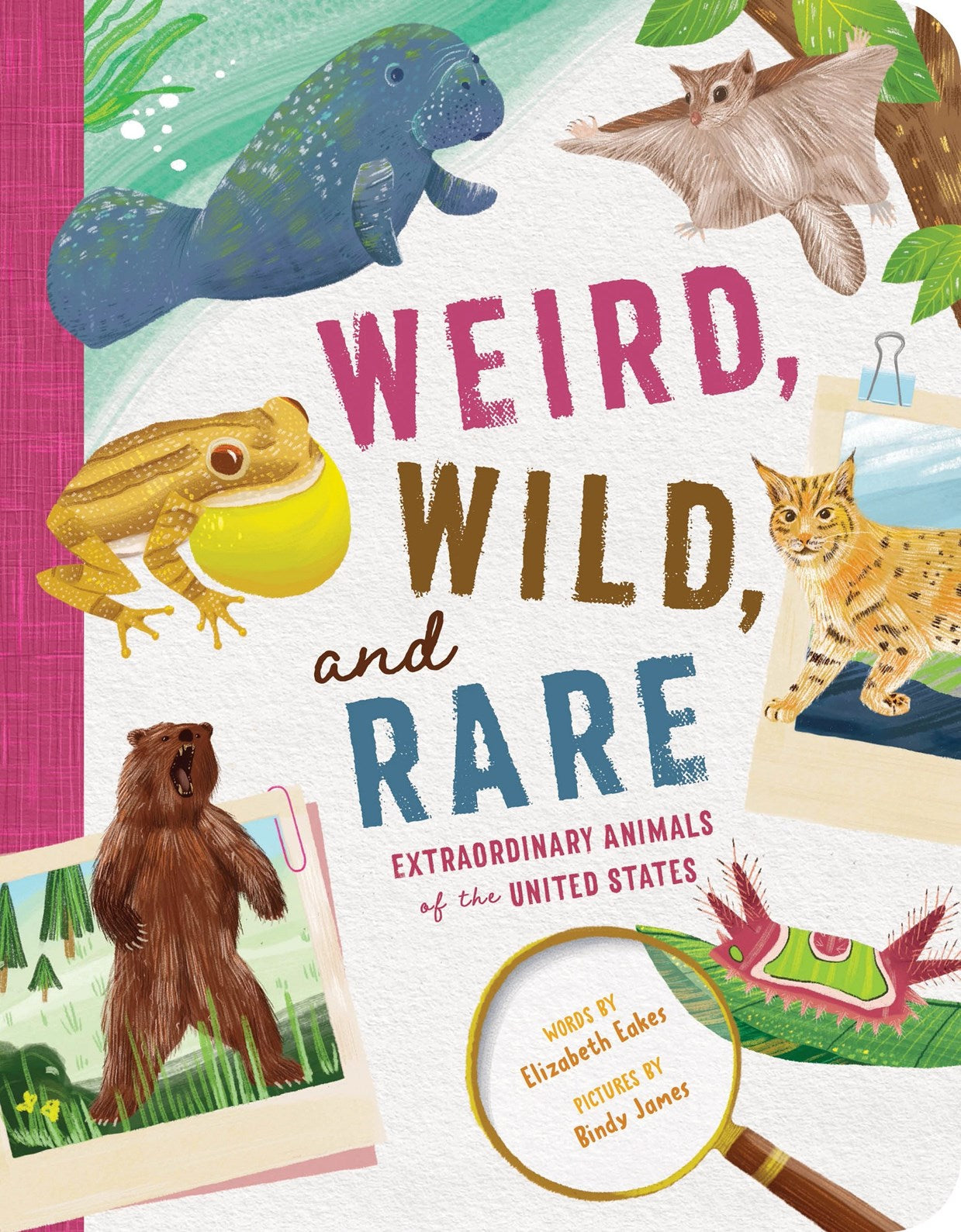 Weird, Wild and Rare by Elixabeth Eakes, Bindy James
