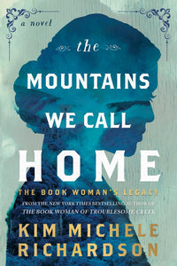 The Mountains We Call Home by Kim Michele Richardson cover