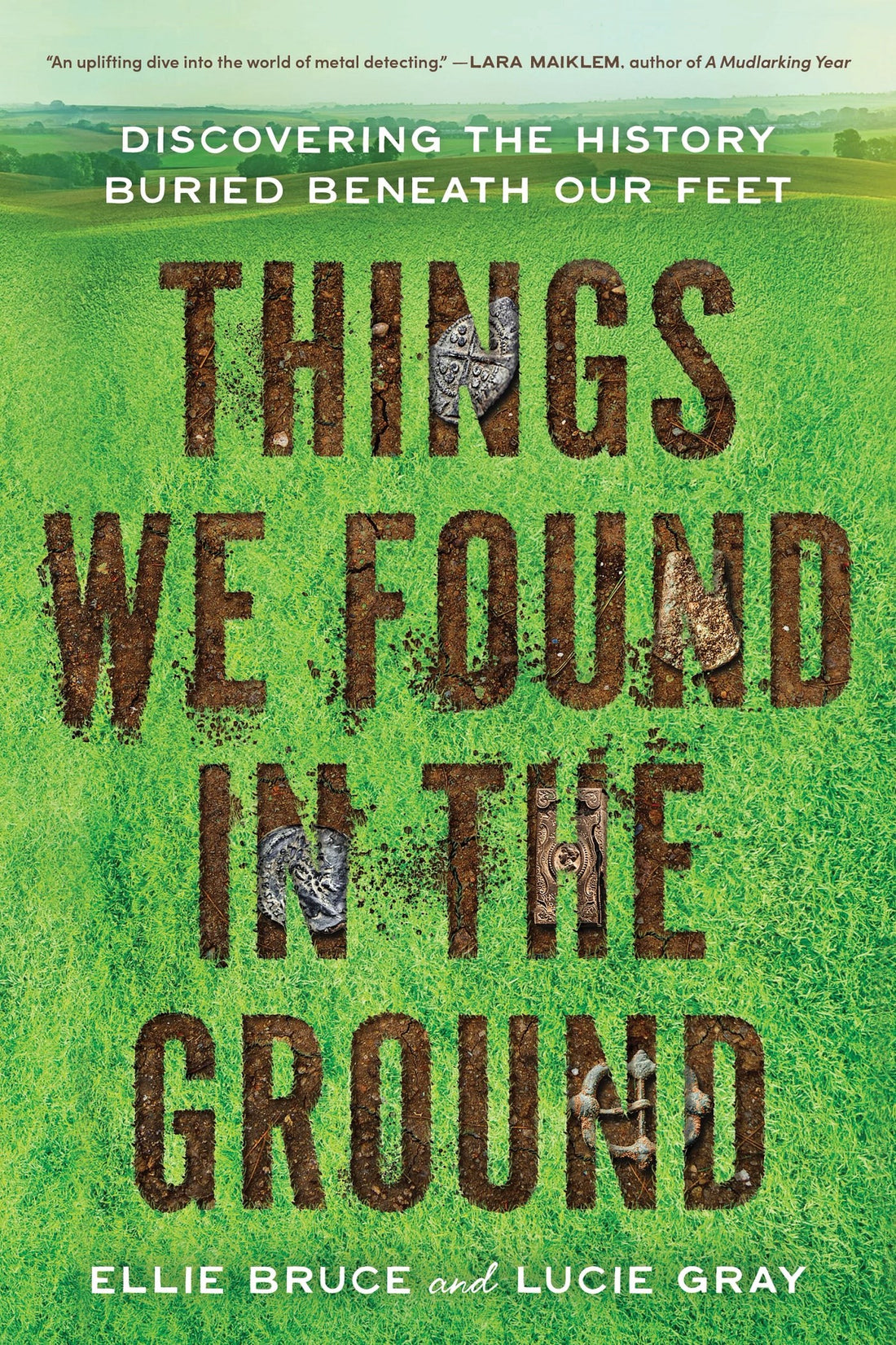 Things We Found in the Ground by Ellie Bruce, Lucie Gray