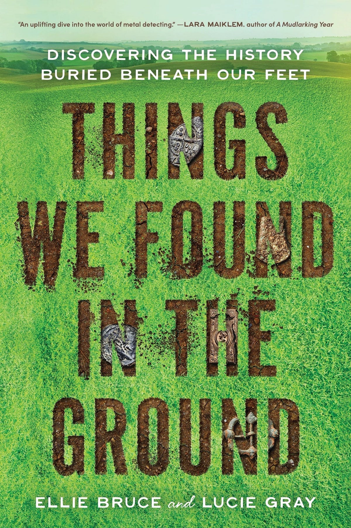 Things We Found in the Ground by Ellie Bruce, Lucie Gray