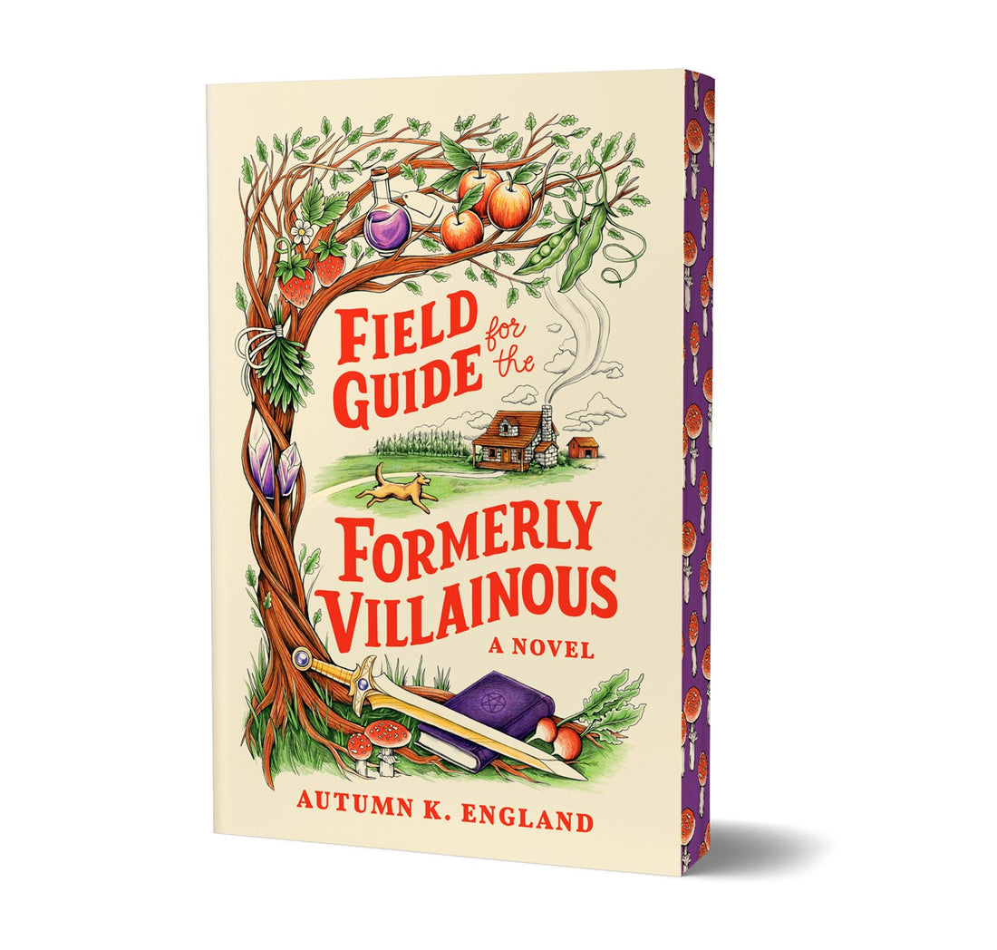 Field Guide for the Formerly Villainous by Autumn K England (Deluxe Edition)